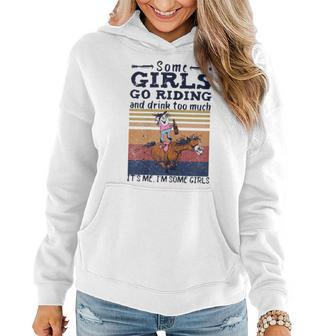 Some Girl Go Riding And Drink Too Much Funny Horse Lover Gift For Womens Women Hoodie | Mazezy