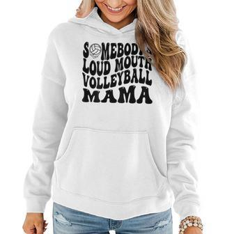 Somebody’S Loud Mouth Volleyball Mom Retro Wavy Groovy Back Women Hoodie | Mazezy