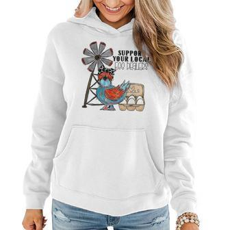 Support Your Local Egg Dealers Chicken Lover Farm Farmer Women Hoodie | Mazezy