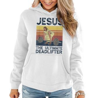Vintage Jesus The Ultimate Deadlifter Funny Christian Gym Women Hoodie | Mazezy AU