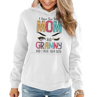 Womens I Have Two Titles Mom & Granny Floral Mothers Day Women Hoodie - Seseable