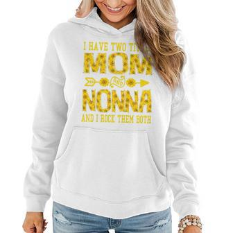 Womens I Have Two Titles Mom And Nonna Mothers Day Sunflower Women Hoodie - Seseable