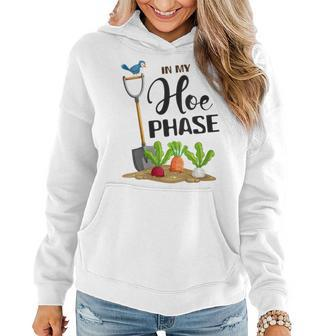 Womens In My Hoe Phase Funny Plants Lover Gardening And Planting Women Hoodie | Mazezy