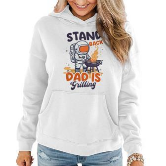 Womens Stand Back Dad Is Grilling Design Fathers Day Bbq Women Hoodie - Thegiftio UK
