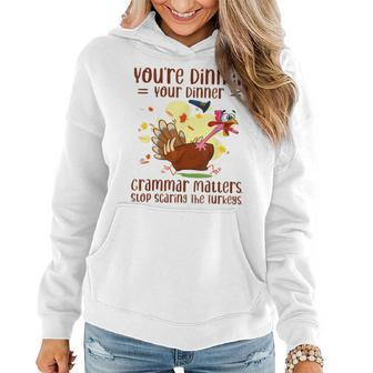Your Dinner Grammar Matters Thanksgiving Teacher Women Hoodie Graphic Print Hooded Sweatshirt - Thegiftio UK