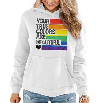 Your True Colors Are Beautiful Rainbow Lgbt Pride Month Women Hoodie | Mazezy