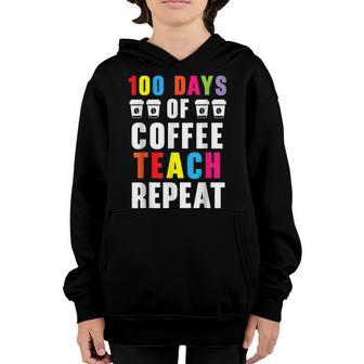 100 Days Of Coffee Teach Repeat 100 Days Of School Youth Hoodie - Thegiftio UK