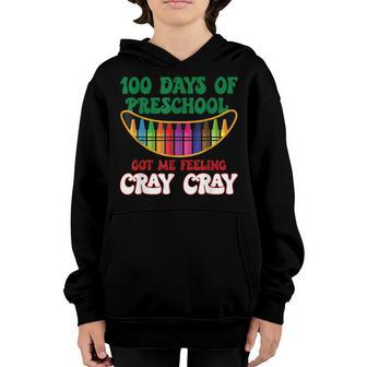 100 Days Of Preschool Got Me Feeling Cray Cray Youth Hoodie - Seseable