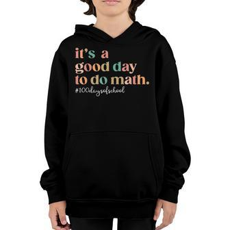 100 Days Of School Its A Good Day To Do Math Back To School Youth Hoodie - Thegiftio UK