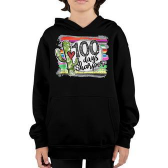 100 Days Sharper Cactus Teacher Happy 100Th Day Of School Youth Hoodie - Seseable