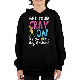 100Th Day Of School Get Your Cray On Funny Teacher V3 Youth Hoodie - Thegiftio UK