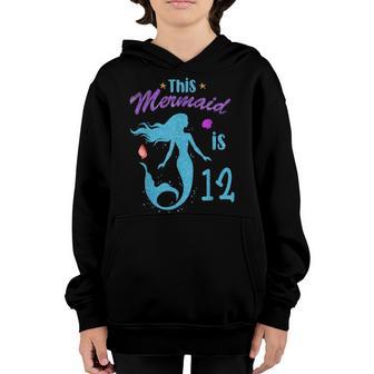 12Th Birthday Girl This Mermaid Is 12 Years Old Costume V2 Youth Hoodie - Thegiftio UK