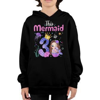 3Rd Birthday Girl This Mermaid Is 3 Years Old Costume V3 Youth Hoodie - Thegiftio UK