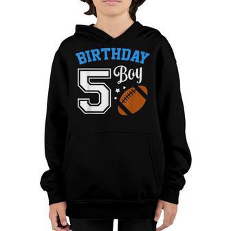 5Th Birthday Football Boy 5 Year Old Football Player Youth Hoodie - Thegiftio UK