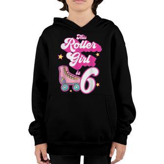 6 Year Old Birthday Skate Kids Roller Girl Skating 6Th Bday Youth Hoodie - Thegiftio UK