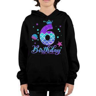 6Th Birthday Girl Mermaid For 6 Years Old Party Youth Hoodie - Thegiftio UK
