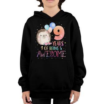 9 Years Of Being Awesome Cute Hedgehog 9Th Birthday Girl Youth Hoodie - Thegiftio UK