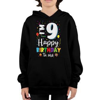 9Th Birthday Happy Birthday To Me 9Yr Boys Girls 9 Years Old Youth Hoodie - Thegiftio UK