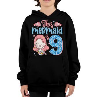 9Th Birthday This Mermaid Is 9 Year Old Gift Kids Girls Youth Hoodie - Thegiftio UK