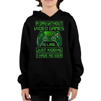 A Day Without Video Games Funny Video Gamer Gift Gaming Youth Hoodie - Seseable
