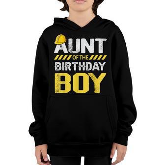 Aunt Of The Birthday Boy Construction Birthday Party Youth Hoodie - Thegiftio UK