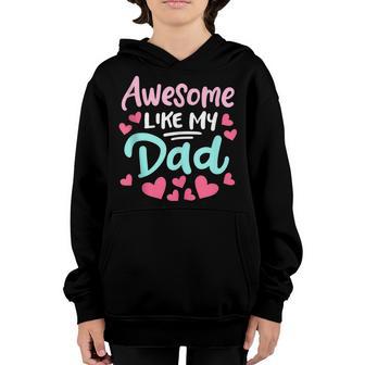 Awesome Like My Dad Cute Lovely Fathers Day Kids Girl Youth Hoodie - Thegiftio UK