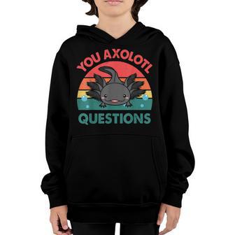 Axolotl- You Axolotl Questions Cute Funny Kids Boy Girl Youth Hoodie - Thegiftio UK