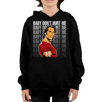 Baby Dont Hurt Me Funny Meme For Men Boys Youth Hoodie | Mazezy