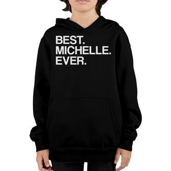 Best Michelle Ever Name For Girls & Women White Youth Hoodie - Thegiftio UK