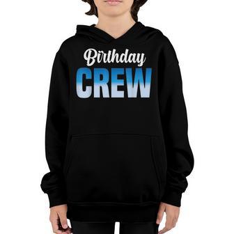 Birthday Crew Cool Funny Bday Team Men Women Boy Girl Kids Youth Hoodie - Thegiftio UK