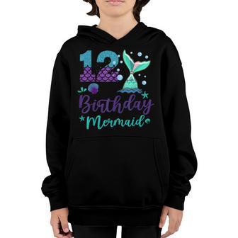 Birthday Girl 12Th Birthday Mermaid Girl 12 Years Old Youth Hoodie - Thegiftio UK