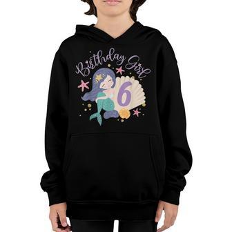 Birthday Girl 6Th Birthday Mermaid Girl 6 Years Old V2 Youth Hoodie - Thegiftio UK