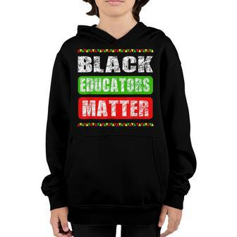 Black Educators Matter Black History Month School Teacher Youth Hoodie - Thegiftio UK