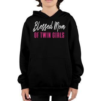 Blessed Mom Of Twin Girls - Mother Daughter Gift Youth Hoodie - Thegiftio UK