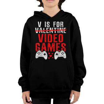 Boy Men Gift V Is For Video Games Funny Valentines Day Gamer Youth Hoodie - Seseable