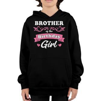 Brother Of The Birthday Girl Matching Birthday Youth Hoodie - Thegiftio UK