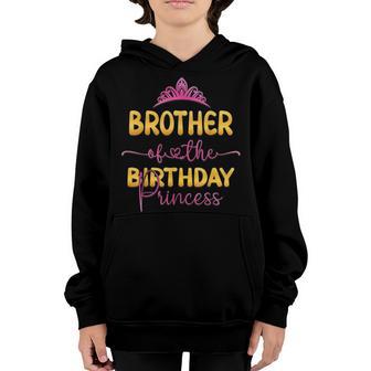 Brother Of The Birthday Princess Girl Bday Party For Her Youth Hoodie - Thegiftio UK