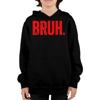 Bruh Meme Funny Saying Brother Greeting Ns Boys Men Funny Youth Hoodie - Thegiftio UK