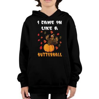 Came In Like A Butterball Funny Thanksgiving Men Women Kids Youth Hoodie - Thegiftio UK