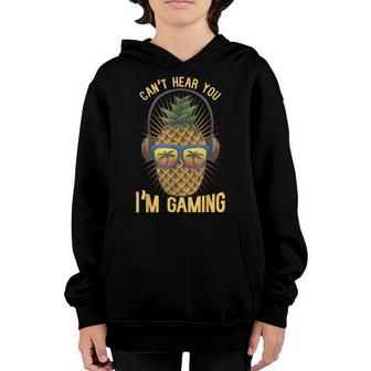 Cant Hear You Im Gaming Funny Pineapple Gamer Video Game Youth Hoodie - Thegiftio UK