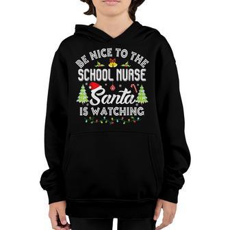 Christmas Be Nice To The School Nurse Santa Is Watching Youth Hoodie - Thegiftio UK