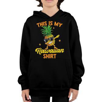 Dabbing Pineapple Women Kids Boys Girls This Is My Hawaiian Youth Hoodie - Thegiftio UK