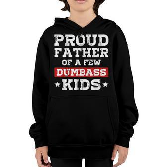 Dad Fathers Day Proud Father Of A Few Dumbass Kids Youth Hoodie - Seseable