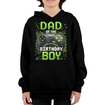 Dad Of The Birthday Boy Matching Video Gamer Birthday Party Youth Hoodie | Mazezy