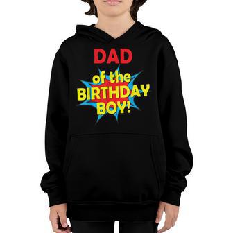 Dad Of The Birthday Boy Superhero Comic Party Youth Hoodie - Thegiftio UK