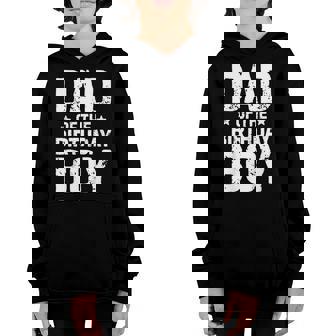 Dad Of The Birthday Boy T Shirt Father Dads Daddy Men Gifts Youth Hoodie | Mazezy