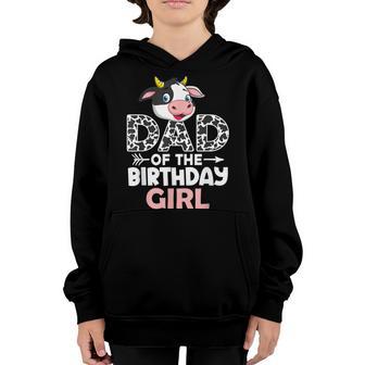 Dad Of The Birthday Girl Cows Farm Cow Daddy Youth Hoodie - Thegiftio UK