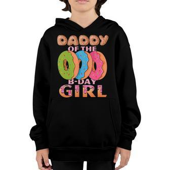 Daddy Of Bday Girl Cute Donut Birthday Party Gift Outfits Youth Hoodie - Seseable