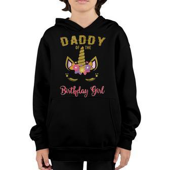Daddy Of The Birthday Girl Unicorn Matching Outfit Youth Hoodie | Mazezy