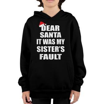 Dear Santa It Was My Sisters Fault Funny Christmas Kids Youth Hoodie - Thegiftio UK
